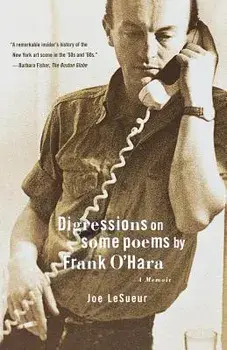 Digressions on Some Poems by Frank O'Hara: A Memoir, Paperback/Joe Lesueur