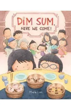 Dim Sum, Here We Come! - Maple Lam