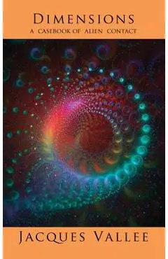 Dimensions: A Casebook of Alien Contact - Jacques Vallee