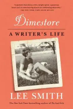 Dimestore: A Writer's Life, Paperback/Lee Smith