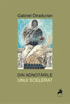 Din adnotarile unui scelerat/Gabriel Diradurian