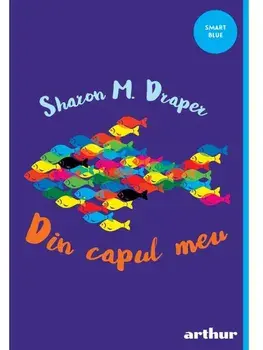 Din capul meu/Sharon M. Draper