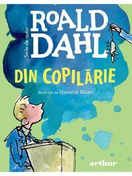 Din copilarie/Roald Dahl