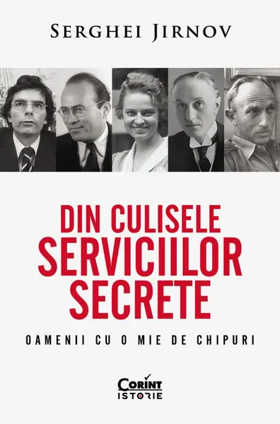 Din culisele serviciilor secrete. Oamenii cu o mie de chipuri