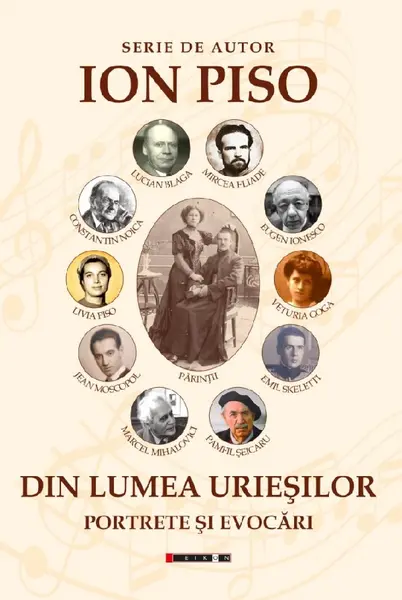 Din lumea uriesilor. Portrete si evocari