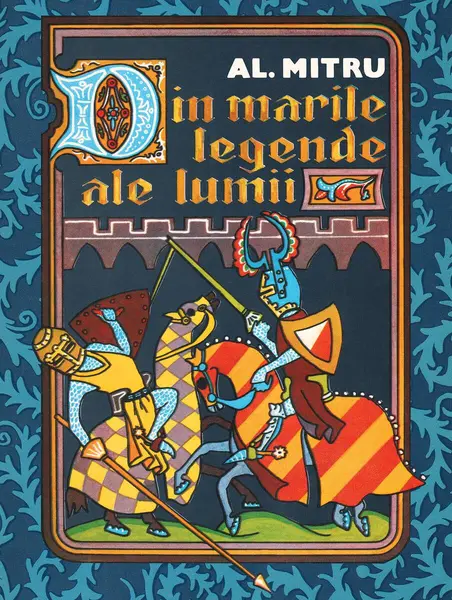 Din marile legende ale lumii - Alexandru Mitru