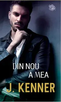 Din nou a mea/J. Kenner