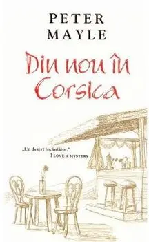 Din nou in Corsica/Peter Mayle