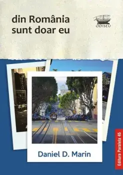 Din Romania sunt doar eu/Daniel D. Marin
