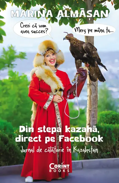 Din stepa kazahă, direct pe Facebook. Jurnal de călătorie în Kazahstan