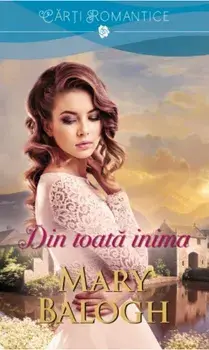 Din toata inima/Mary Balogh