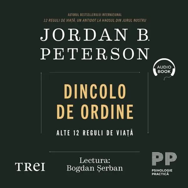 Dincolo de ordine. Alte 12 reguli de viață - Audiobook - Jordan B. Peterson