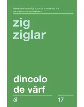 Dincolo de varf. Editia a III-a/Zig Ziglar