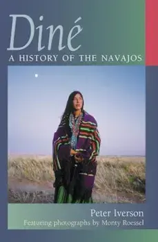 Dine: A History of the Navajos, Paperback/Peter Iverson