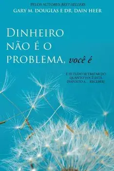 Dinheiro no o problema, voc (Money Isn't The Problem, You Are Portuguese), Paperback/Gary M. Douglas
