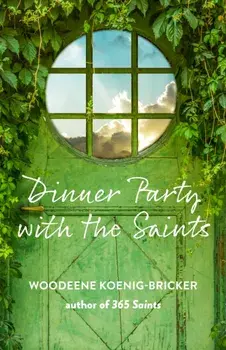 Dinner Party with the Saints, Paperback/Woodeene Koenig-Bricker