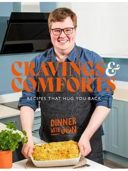 Dinner with Jon Cravings & Comforts. Recipes that hug you back, Hardback/Jon May