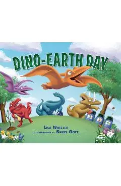 Dino-Earth Day - Lisa Wheeler