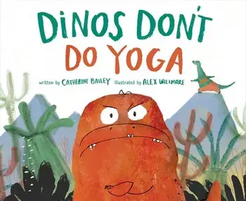 Dinos Don't Do Yoga, Hardcover/Catherine Bailey