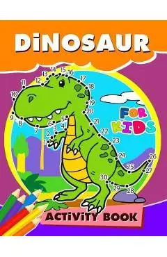 Dinosaur Activity Book for Kids: Activity book for boy, girls, kids Ages 2-4,3-5,4-8 Game Mazes, Coloring, Crosswords, Dot to Dot, Matching, Copy Draw - Preschool Learning Activity Designer