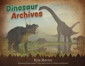Dinosaur Archives, Paperback/Kyle Morris