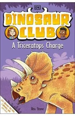 Dinosaur Club: A Triceratops Charge - Rex Stone
