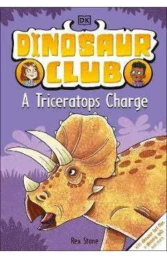 Dinosaur Club: A Triceratops Charge - Rex Stone