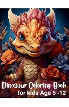 Dinosaur Coloring Book for Kids: Ideal for kids Ages 5-12 - James Mwangi