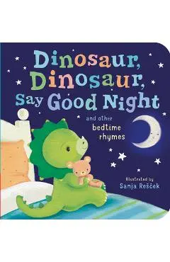 Dinosaur, Dinosaur, Say Good Night - Tiger Tales