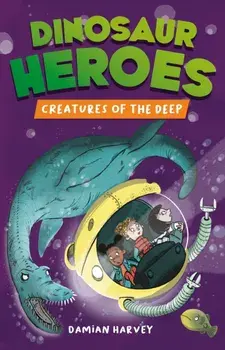 Dinosaur Heroes: Creatures of the Deep, Paperback/Damian Harvey
