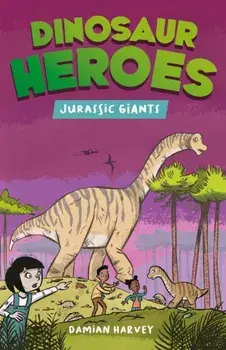 Dinosaur Heroes: Jurassic Giants, Paperback/Damian Harvey