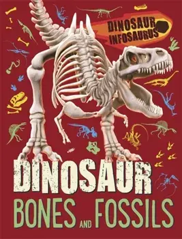 Dinosaur Infosaurus: Dinosaur Bones and Fossils, Paperback/Katie Woolley