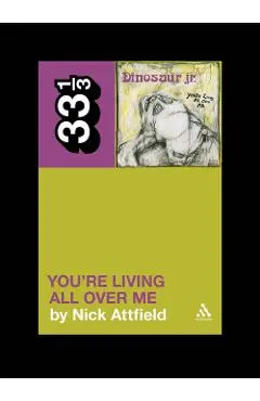 Dinosaur Jr.'s You're Living All Over Me