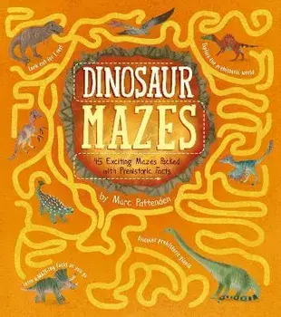 Dinosaur Mazes. 45 Exciting Mazes Packed with Prehistoric Facts, Paperback/Matt Yeo