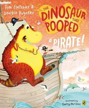 Dinosaur that Pooped a Pirate, Paperback/Dougie Poynter