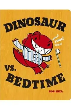 Dinosaur vs. Bedtime - Bob Shea