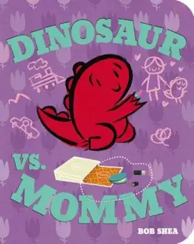 Dinosaur vs. Mommy Board Book, Hardcover/Bob Shea