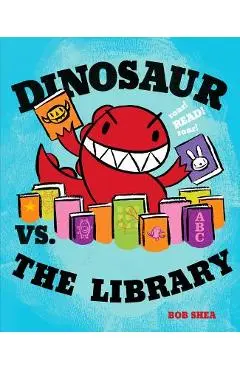 Dinosaur vs. the Library - Bob Shea