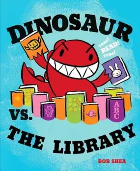 Dinosaur vs. the Library, Hardcover/Bob Shea