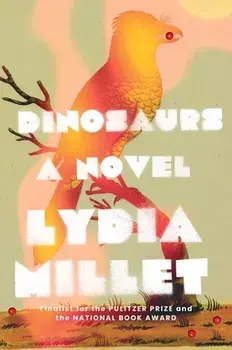Dinosaurs. A Novel, Hardback/Lydia Millet