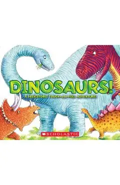 Dinosaurs!: A Prehistoric Touch-And-Feel Adventure! - Jeffrey Burton