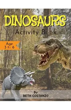 Dinosaurs Activity Book - Age 3 to 6 - Beth Costanzo