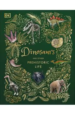 Dinosaurs and Other Prehistoric Life - Dk