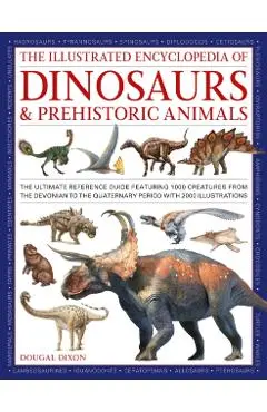 Dinosaurs and Prehistoric Creatures, the Illustrated Enc of - Dougal Dixon