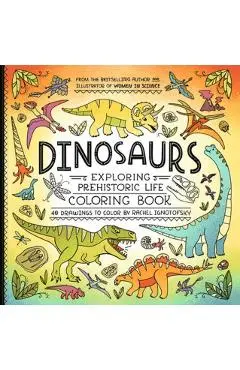Dinosaurs Coloring Book - Rachel Ignotofsky