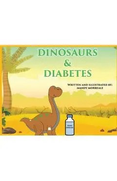 Dinosaurs & Diabetes - Mandy Morreale