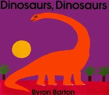 Dinosaurs, Dinosaurs, Paperback/Byron Barton
