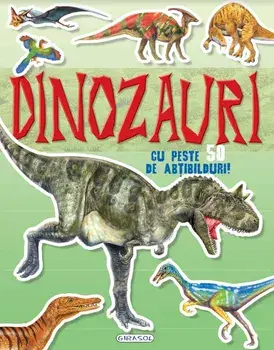 Dinozauri. Cu peste 50 de abtibilduri!/***