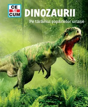 Dinozaurii. Pe taramul soparlelor uriase/Manfred Baur
