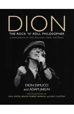 Dion: The Rock and Roll Philosopher - Dion Dimucci